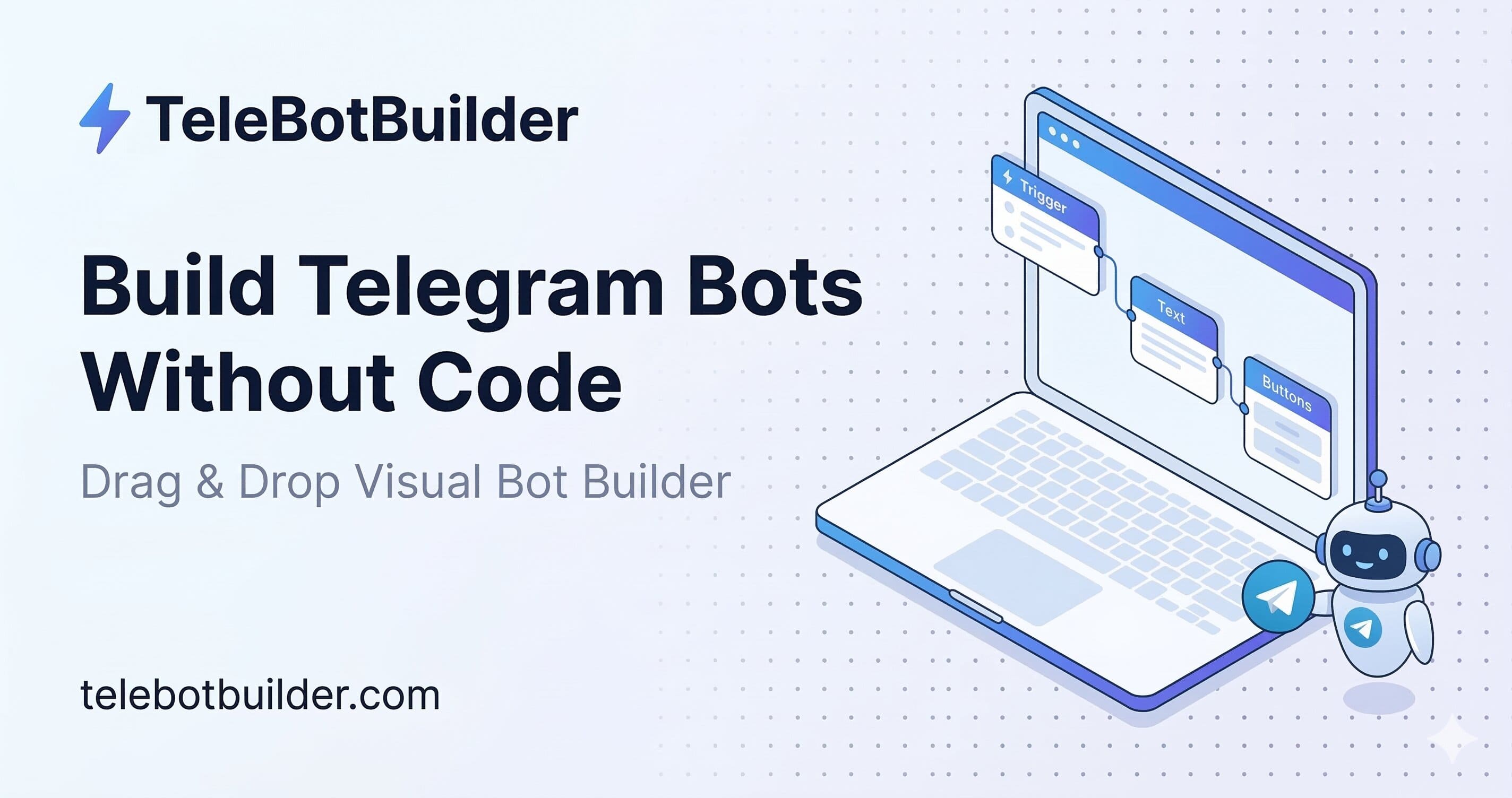 TeleBotBuilder — Visual Telegram Bot Builder | No Code